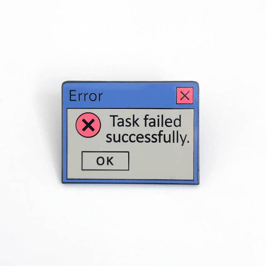 Task Failed Successfully Enamel Pin