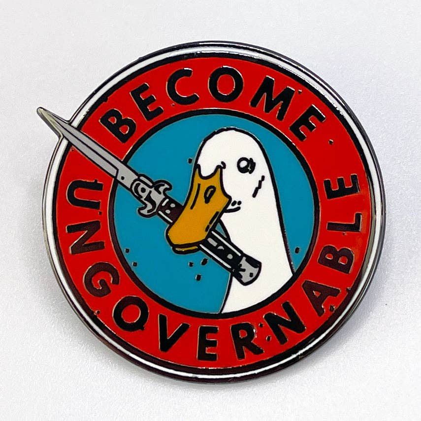 Become Ungovernable Duck Enamel Pin